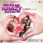 Ishq Ne Krazy Kiya Re - Ashish Song Download